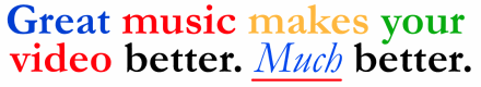 Great music makes better video. Much better.